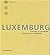 Luxemburg. Ein Jahrhundert ...