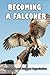 Becoming A Falconer: Joining A Local Falconry Organization