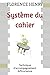 Système du cahier: Techniqu...