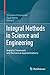 Integral Methods in Science and Engineering: Analytic Treatment and Numerical Approximations