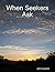 When Seekers Ask by John Coupland