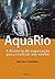 Aquario - A Historia De Sup...