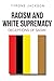 Racism and White Supremacy:...