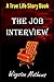 The Job Interview: A True L...