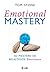 Emotional Mastery - So meis...