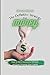The Definitive Strategy for Money: How to Get a Successful Mindset and Start Growing Your Capital