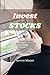 How to Invest in Stocks: Th...
