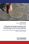 Climate change impact on livelihood and vulnerability: A case study of Mushar Community at Koshi Basin in Saptari District of Nepal