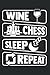 Wine Chess Sleep Repeat - C...
