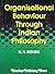 Organisational Behaviour Through Indian Philosophy by M.N. Mishra