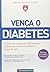 Vença o Diabetes