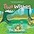 Two Wishes