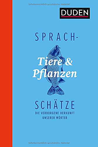 Sprachschätze - Tiere und Pflanzen: Die verborgene Herkunft unserer Wörter (Hardcover)