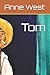 Tom by Anne West
