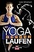 Mit Yoga besser Laufen