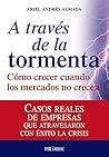 A través de la tormenta: Cómo crecer cuando los mercados no crecen (Spanish Edition)
