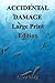 Accidental Damage - Large Print Edition: Tales From The House That Sat Down