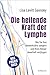 Die heilende Kraft der Lymphe by Lisa Levitt Gainsley