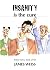 Insanity is the cure by James Weiss