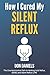 How I Cured My Silent Reflu...