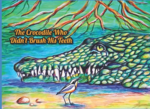 The Crocodile Who Didn't Brush His Teeth (Paperback)