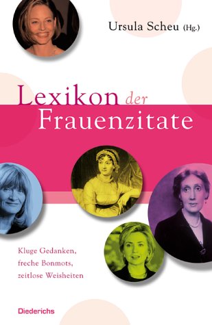 Lexikon der Frauenzitate. Kluge Gedanken, freche Bonmots, zeitlose Weisheiten. (Hardcover)