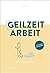Geilzeitarbeit: Arbeit neu ...