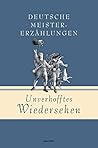 Unverhofftes Wiedersehen - Deutsche Meistererzählungen by Unknown Author