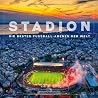 Stadion: Die besten Fußball-Arenen der Welt Stadion: Die besten Fußball-Arenen der Welt