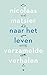 Naar het leven: verzamelde verhalen (Dutch Edition)