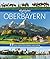 Highlights Oberbayern: 33 Z...