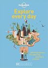Explore every day: 365 Inspirationen, die jeden Tag besonders machen Explore every day: 365 Inspirationen, die jeden Tag besonders machen