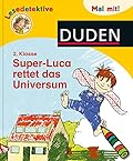 Lesedetektive 2. Klasse: Super-Luca rettet das Universum