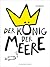Der König der Meere