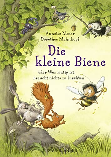 Die kleine Biene oder Wer mutig ist, braucht nichts zu fürchten (Hardcover)