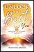 UNLOCK THE BEST YOU by Moustafa Kadous