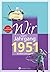 Wir vom Jahrgang 1951 - Kin...