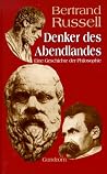 Denker des Abendlandes. Eine Geschichte der Philosophie Denker des Abendlandes. Eine Geschichte der Philosophie