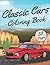 Classic Cars Coloring Book:...