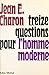 Treize questions pour l'hom...