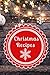 Christmas Recipes: Blank Re...