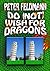Do (not) Wish For Dragons