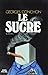 Le Sucre