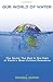 Our World of Water