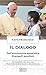 Il dialogo: Dall’esortazione apostolica Evangelii gaudium. Commenti di Luigi Accattoli, Maria Cristina Bartolomei e Silvano Zucal (Italian Edition)