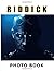 Riddick Photo Book: Beautif...