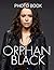 Orphan Black Photo Book: Fa...