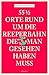 55 1/2 Orte rund um die Ree...