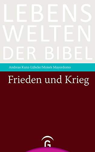 Frieden und Krieg (Lebenswelten der Bibel 0) (German Edition)