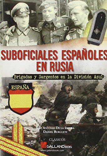 Suboficiales españoles en Rusia: Brigadas y Sargentos en la División Azul (Paperback)